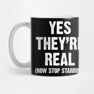 Yes They Are Real Mug